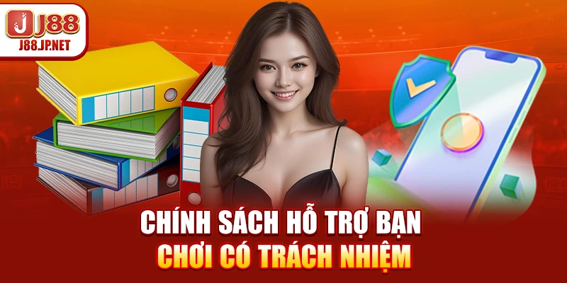 Chính sách hỗ trợ bạn chơi có trách nhiệm
