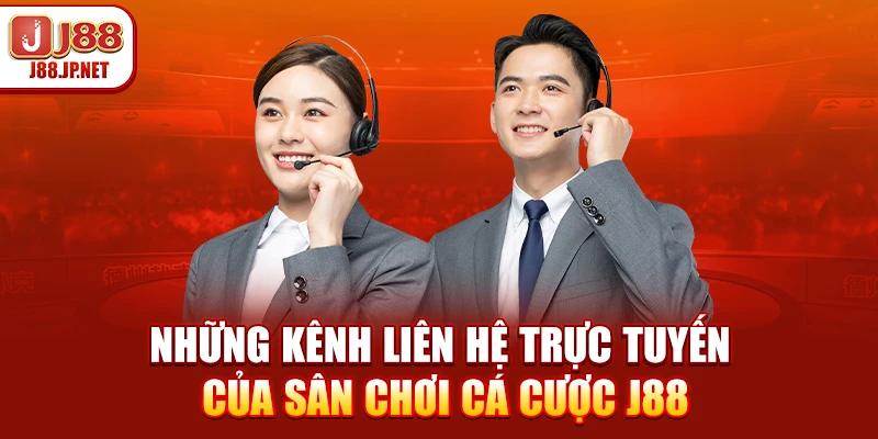Những kênh liên hệ trực tuyến của sân chơi cá cược J88