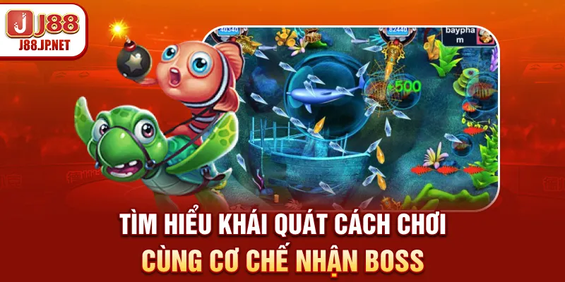 Tìm hiểu khái quát cách chơi cùng cơ chế nhận boss